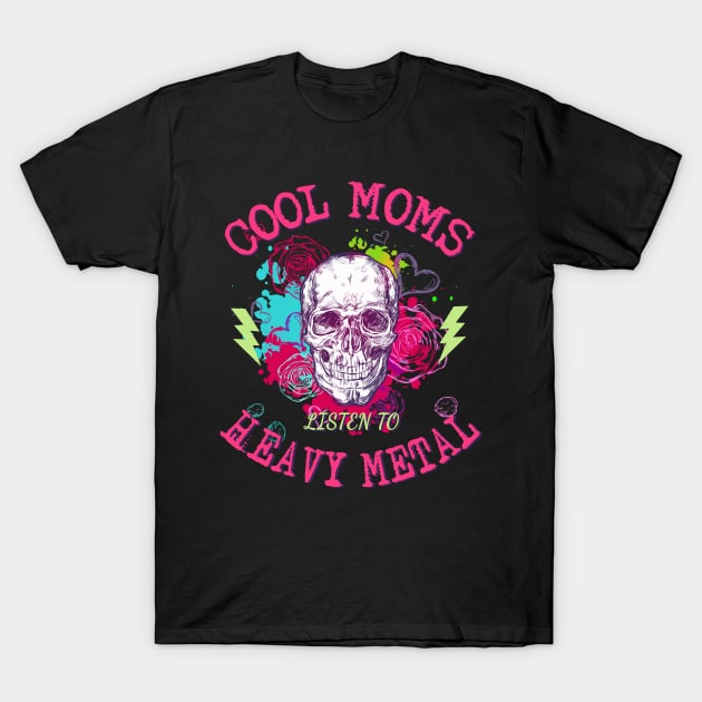 Cool Moms Listen To Heavy Metal T-Shirt by Hallowed Be They Merch